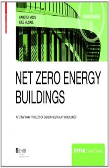 Net Zero Energy Buildings: International projects of carbon neutrality in buildings