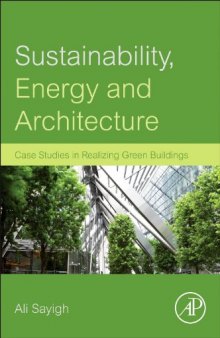Sustainability, Energy and Architecture. Case Studies in Realizing Green Buildings