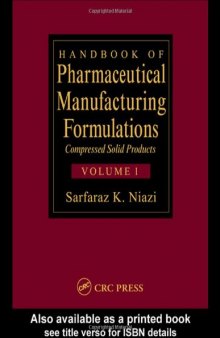 Handbook of Pharmaceutical Manufacturing Formulations Volume 1 of 6: Compressed Solid Products