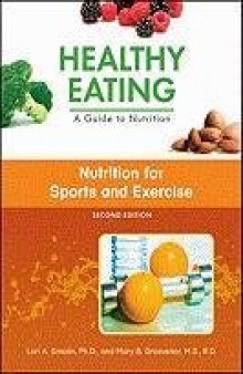 Nutrition for Sports and Exercise, 2nd Edition (Healthy Eating, a Guide to Nutrition)