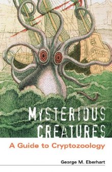 Mysterious Creatures: A Guide to Cryptozoology, 2 Volume Set