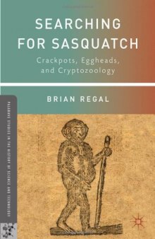 Searching for Sasquatch: Crackpots, Eggheads, and Cryptozoology
