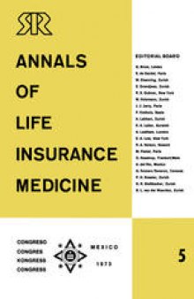 Annals of Life Insurance Medicine 5: Special Edition Proceedings of the 11th International Congress of Life Assurance Medicine Mexico City 1973