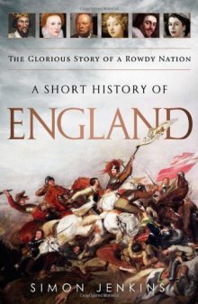 A Short History of England: The Glorious Story of a Rowdy Nation