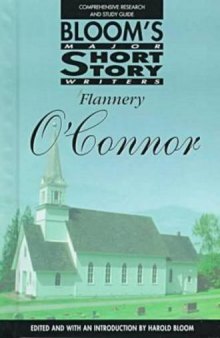 Flannery O'Connor: Comprehensive Research and Study Guide (Bloom's Major Short Story Writers)