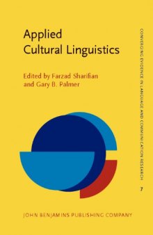 Applied Cultural Linguistics: Implications for second language learning and intercultural communication (Converging Evidence in Language and Communication Research, Volume 7)