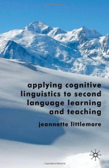 Applying Cognitive Linguistics to Second Language Learning and Teaching  