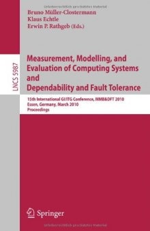 Measurement, Modelling, and Evaluation of Computing Systems and Dependability and Fault Tolerance: 15th International GI/ITG Conference, MMB&DFT 2010, Essen, Germany, March 15-17, 2010. Proceedings