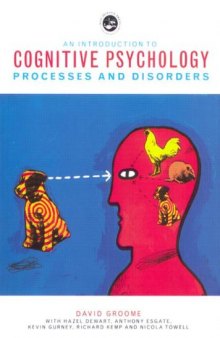 An Introduction to Cognitive Psychology: Processes and Disorders