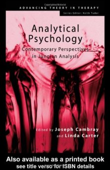 Analytical Psychology: Contemporary Perspectives in Jungian Analysis (Advancing Theory in Therapy)