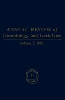 Annual Review of Gerontology and Geriatrics, Volume 5, 1985: Social & Psychological Aspects of Aging