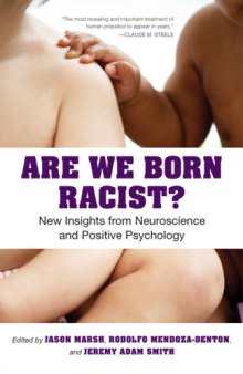 Are We Born Racist?: New Insights from Neuroscience and Positive Psychology