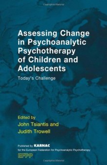 Assessing Change in Psychoanalytic Psychotherapy of Children and Adolescents: Today’s Challenge