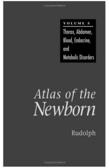 Atlas of the Newborn: Thorax, Abdomen, Blood, Endocrine, and Metabolic Disorders