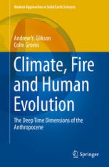 Climate, Fire and Human Evolution: The Deep Time Dimensions of the Anthropocene