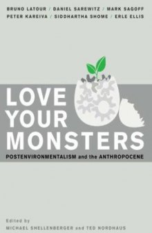 Love Your Monsters: Postenvironmentalism and the Anthropocene