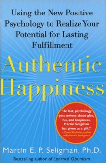 Authentic Happiness: Using the New Positive Psychology to Realize Your Potential for Lasting Fulfillment