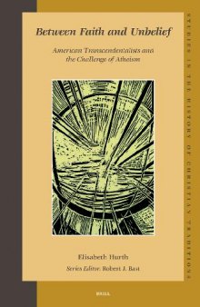 Between Faith and Unbelief - American Transcendentalists and the Challenge of Atheism