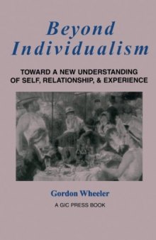 Beyond Individualism: Toward a New Understanding of Self, Relationship, and Experience