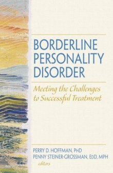Borderline Personality Disorder: Meeting the Challenges to Successful Treatment