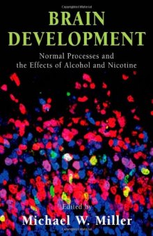 Brain Development: Normal Processes and the Effects of Alcohol and Nicotine