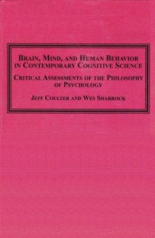 Brain, Mind, and Human Behavior in Contemporary Cognitive Science: Critical Assessments of the Philosophy of Psychology