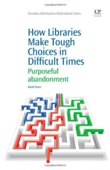 How Libraries Make Tough Choices in Difficult Times. Purposeful Abandonment