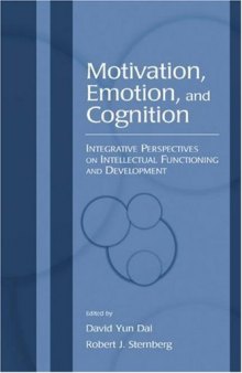 Motivation, Emotion, and Cognition: Integrative Perspectives on Intellectual Functioning and Development (Educational Psychology Series)