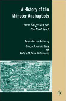 A history of the Mu?nster Anabaptists: Inner Emigration and the Third Reich: A Critical Edition of Friedrich Reck-Malleczewen's Bockelson: A Tale of Mass Insanity