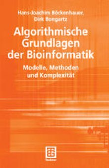 Algorithmische Grundlagen der Bioinformatik: Modelle, Methoden und Komplexität