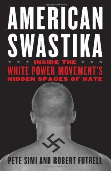 American Swastika: Inside the White Power Movement's Hidden Spaces of Hate