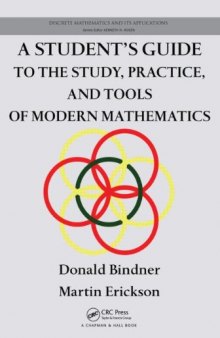 A Student's Guide to the Study, Practice, and Tools of Modern Mathematics (Discrete Mathematics and Its Applications)    