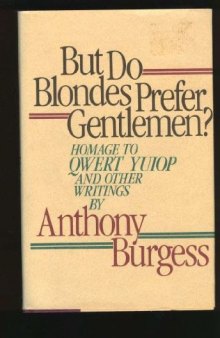 But Do Blondes Prefer Gentlemen?: Homage to Qwert Yuiop and Other Writings  