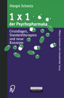 1×1 der Psychopharmaka: Grundlagen, Standardtherapien und neue Konzepte