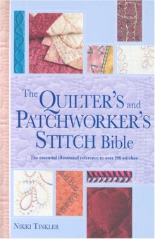 The Patchworker's and Quilter's Stitch Bible  