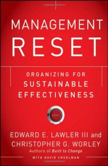 Management Reset: Organizing for Sustainable Effectiveness  