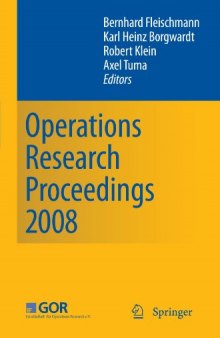 Operations Research Proceedings 2008: Selected Papers of the Annual International Conference of the German Operations Research Society (GOR) University of Augsburg, September 3-5, 2008