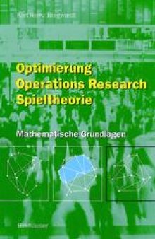 Optimierung Operations Research Spieltheorie: Mathematische Grundlagen