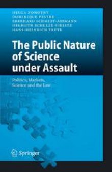 The Public Nature of Science under Assault: Politics, Markets, Science and the Law