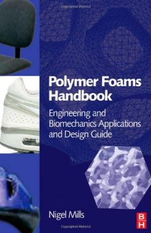 Polymer Foams Handbook: Engineering and Biomechanics Applications and Design Guide  