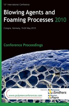 Blowing Agents and Foaming Processes 2010 Conference Proceedings