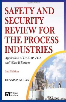 Safety and Security Review for the Process Industries, Second Edition: Application of HAZOP, PHA and What-If Reviews