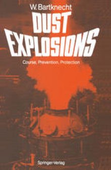 Dust Explosions: Course, Prevention, Protection