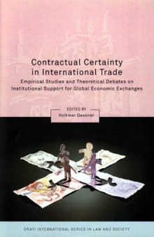 Contractual Certainty in International Trade: Empirical Studies and Theoretical Debates on Institutional Support for Global Economic Exchanges (Onati International Series in Law and Society)