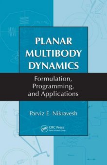 Planar Multibody Dynamics: Formulation, Programming and Applications