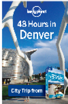 48 Hours in Greater Denver. USA Trips Travel Guide Book