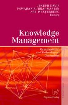 Knowledge Management: Organizational and Technological Dimensions