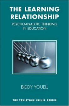 The learning relationship: psychoanalytic thinking in education  