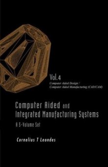 Computer Aided and Integrated Manufacturing Systems, Volume 4: Computer Aided Design   Computer Aided Manufacturing (CAD CAM)