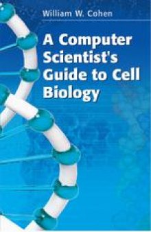 A Computer Scientist's Guide to Cell Biology: A travelogue from a stranger in a strange land